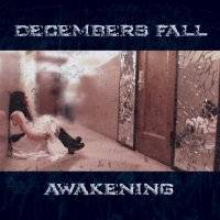 Decembers Fall : Awakening